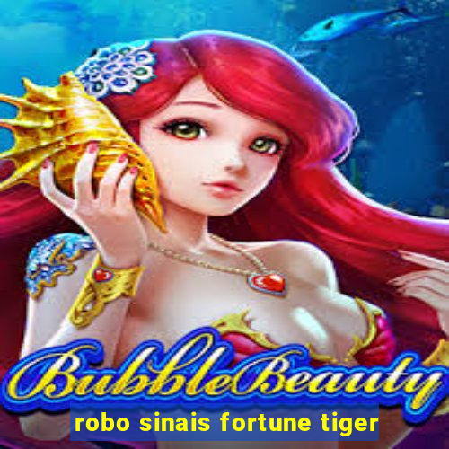 robo sinais fortune tiger